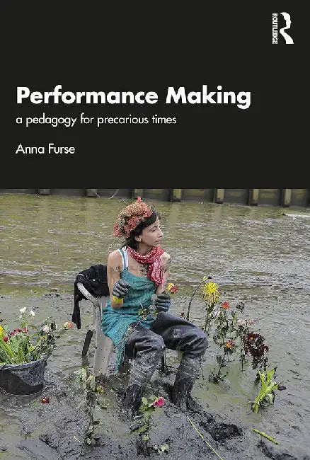 Performance Making by Furse, Anna
