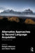 Alternative Approaches to Second Language Acquisition by Dwight Atkinson