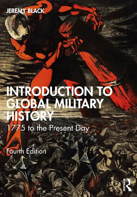 Introduction to Global Military History by Black, Jeremy