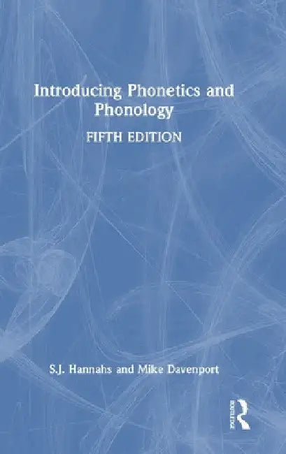 Introducing Phonetics and Phonology by S. J. Hannahs