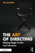The Art of Directing: Making Magic in Film and Television by Tim Leandro