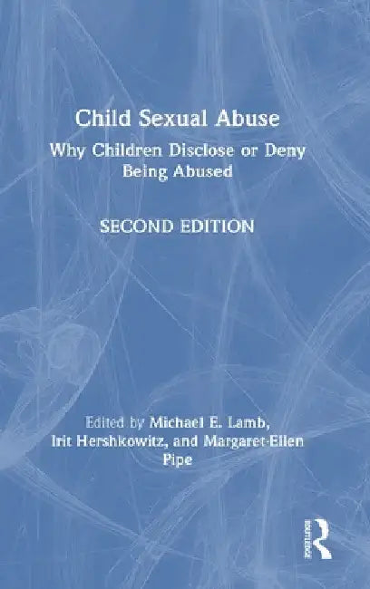 Child Sexual Abuse: Why Children Disclose or Deny Being Abused by Michael E. Lamb