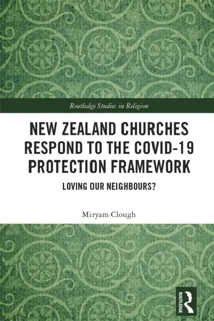 New Zealand Churches Respond to the Covid-19 Protection Framework by Miryam Clough