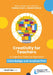 Creativity for Teachers by Claire Badger