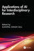 Applications of AI for Interdisciplinary Research by Sukhpal Singh Gill