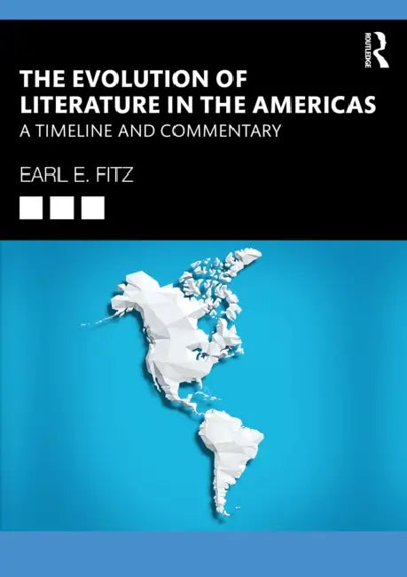 The Evolution of Literature in the Americas: A Timeline and Commentary by Earl E. Fitz