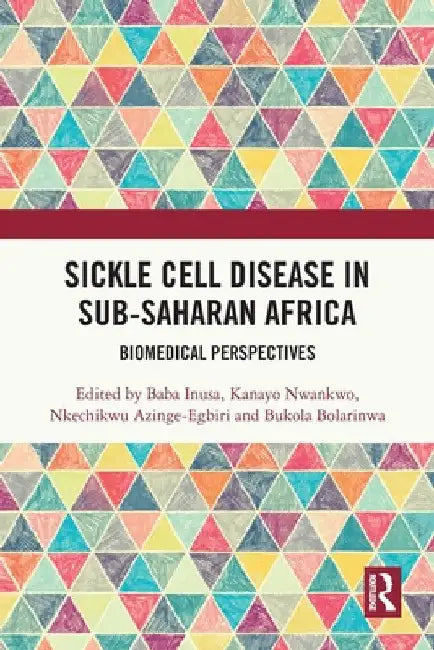 Sickle Cell Disease in Sub-Saharan Africa: Biomedical Perspectives by Baba Inusa