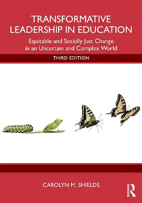 Transformative Leadership in Education by Shields, Carolyn M.