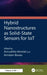 Hybrid Nanostructures as Solid-State Sensors for IoT by Aniruddha Mondal