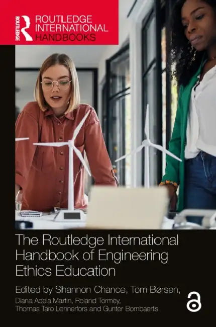The Routledge International Handbook of Engineering Ethics Education by Shannon Chance