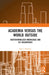 Academia Versus the World Outside: Institutionalized Knowledge and Its Discontents by Bruce Fleming
