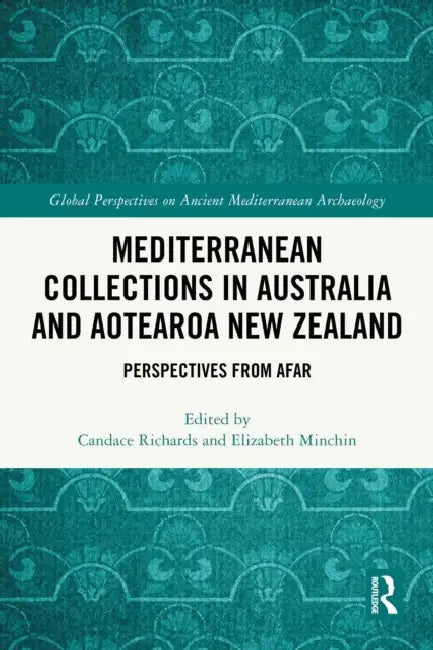 Mediterranean Collections in Australia and Aotearoa New Zealand by Candace Richards