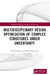 Multidisciplinary Design Optimization of Complex Structures Under Uncertainty by Debiao Meng, Shun-Peng Zhu