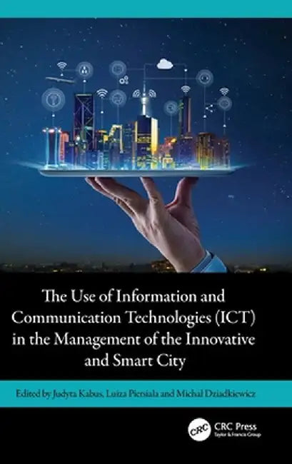 The Use of Information and Communication Technologies (Ict) in the Management of the Innovative and Smart City by Judyta Kabus