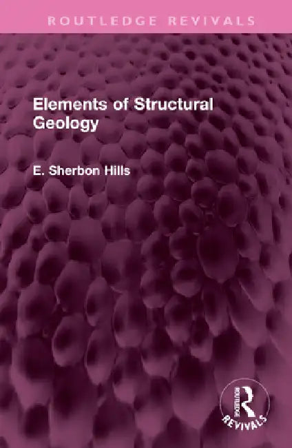 Elements of Structural Geology by Edwin Sherbon Hills