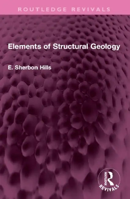 Elements of Structural Geology by Edwin Sherbon Hills