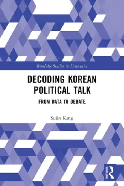 Decoding Korean Political Talk: From Data to Debate by Sujin Kang