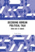Decoding Korean Political Talk: From Data to Debate by Sujin Kang