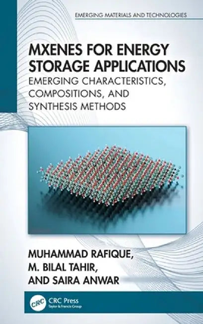 Mxenes for Energy Storage Applications: Emerging Characteristics, Compositions, and Synthesis Methods by Muhammad Rafique