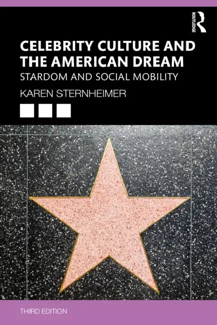 Celebrity Culture and the American Dream by Karen Sternheimer