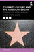 Celebrity Culture and the American Dream by Karen Sternheimer