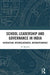 School Leadership and Governance in India: Interaction, Interrelatedness, Interdependence by N. Mythili