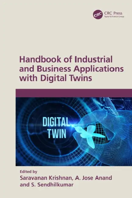 Handbook of Industrial and Business Applications with Digital Twins by Saravanan Krishnan