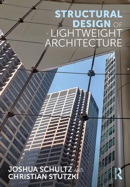 Structural Design of Lightweight Architecture by Joshua Schultz, Christian Stutzki