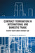 Contract Termination in International and Domestic Trade: Buyers' Rights Under Contract Law by Bashayer Al-Mukhaizeem