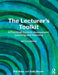 The Lecturer's Toolkit: A Practical Guide to Assessment, Learning and Teaching by Phil Race