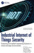 Industrial Internet of Things Security: Protecting AI-Enabled Engineering Systems in Cloud and Edge Environments by Sunil Kumar Chawla