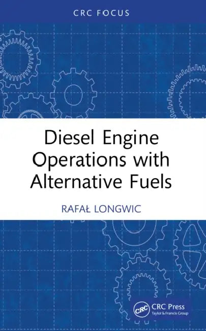 Diesel Engine Operations with Alternative Fuels by Rafal Longwic