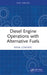 Diesel Engine Operations with Alternative Fuels by Rafal Longwic