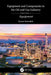 Equipment and Components in the Oil and Gas Industry Volume 1: Equipment by Karan Sotoodeh