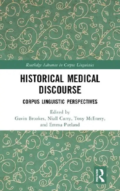 Historical Medical Discourse: Corpus Linguistic Perspectives by Gavin Brookes