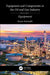 Equipment and Components in the Oil and Gas Industry by Karan Sotoodeh