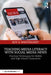 Teaching Media Literacy with Social Media News: Practical Techniques for Middle and High School Classrooms by Roy S. Whitehurst