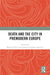 Death and the City in Premodern Europe by Martin Christ