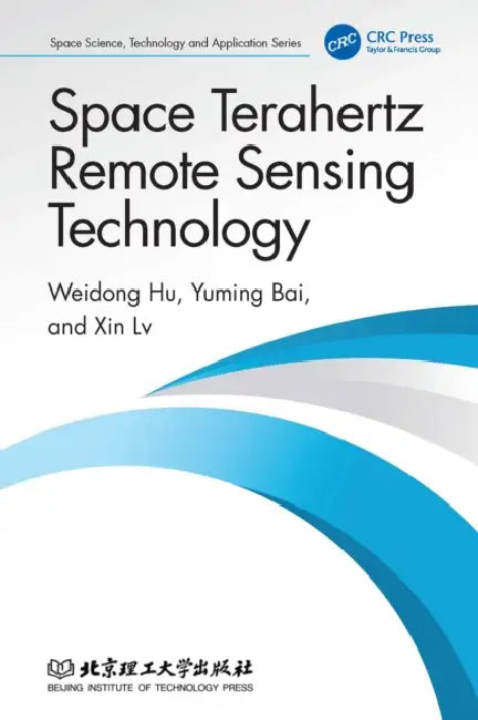 Space Terahertz Remote Sensing Technology by Weidong Hu