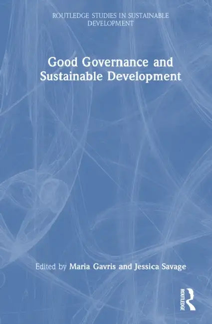 Good Governance and Sustainable Development by Maria Gavris, Jessica Savage