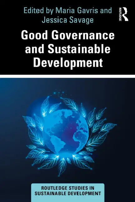 Good Governance and Sustainable Development by Maria Gavris, Jessica Savage