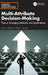 Multi-Attribute Decision-Making: Theory, Emerging Methods, and Applications by Rajesh S. Prabhu Gaonkar