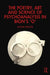 The Poetry, Art and Science of Psychoanalysis in Bion's O by Annie Reiner