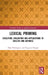 Lexical Priming: Evolution, Evaluation and Applications to English and Japanese by Alan Partington