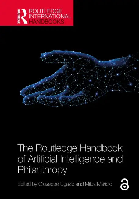 The Routledge Handbook of Artificial Intelligence and Philanthropy by Giuseppe Ugazio