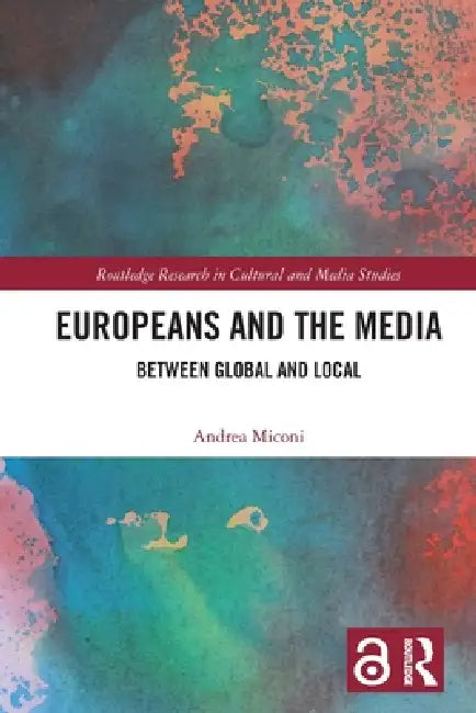 Europeans and the Media: Between Global and Local by Andrea Miconi