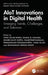 Aiot Innovations in Digital Health: Emerging Trends, Challenges, and Solutions by Inam Ullah Khan