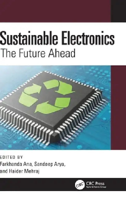 Sustainable Electronics: The Future Ahead by Farkhanda Ana