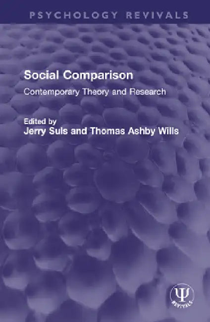 Social Comparison: Contemporary Theory and Research by Jerry Suls