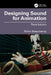 Designing Sound for Animation by Robin Beauchamp